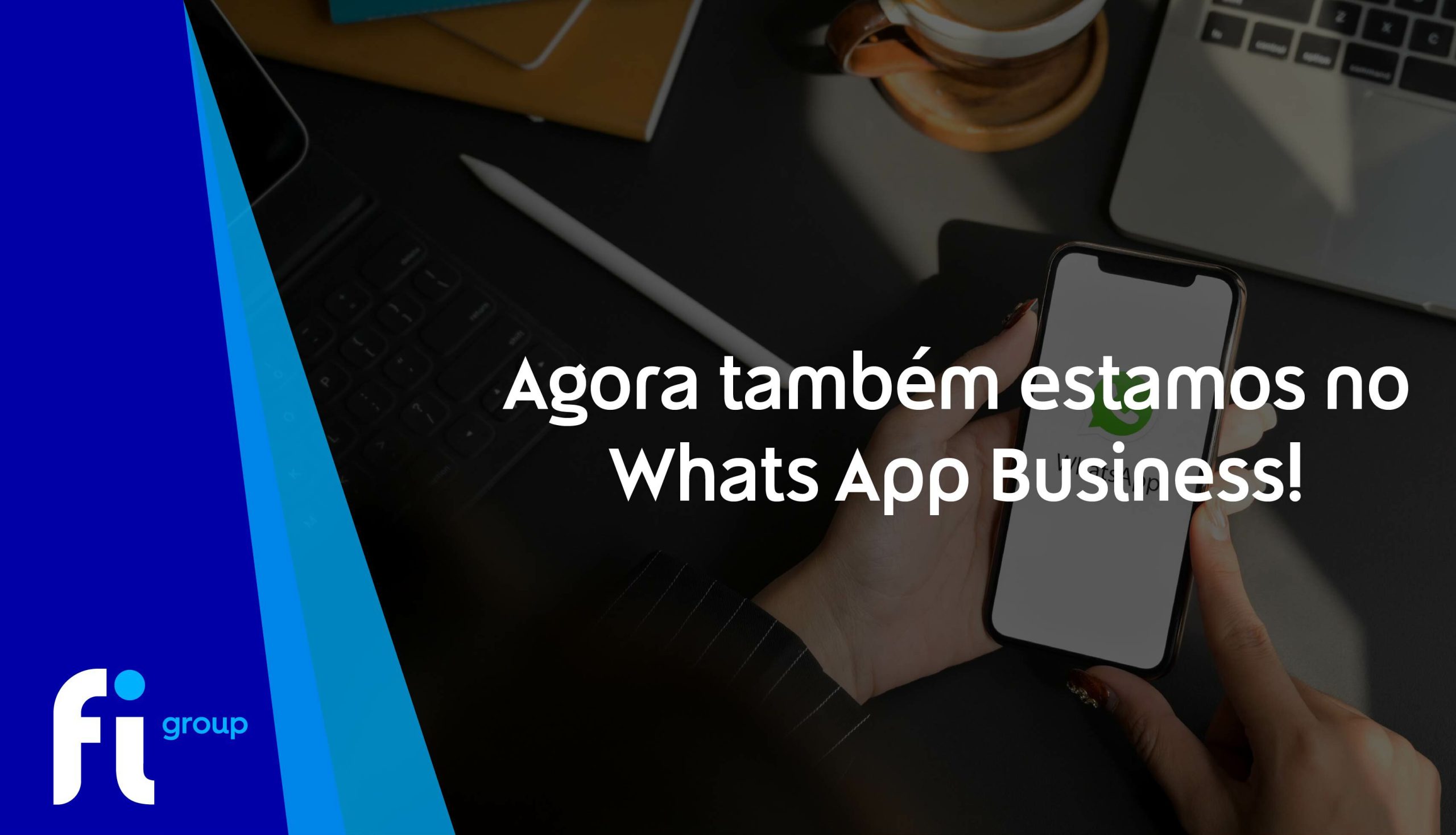 Agora estamos no Whats App Business! Imagem - Agora estamos no Whats App Business!